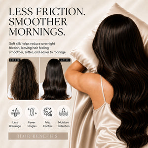 Sillo Light Champagne Silk Pillowcase Less Friction. Smoother Mornings. Soft silk helps reduce overnight friction leaving hair smoother, softer and easier to manage. Benefits: Less Breakage, Fewer Tangles, Frizz Control, Moisture Retention.