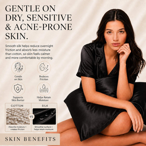 Sillo Black Silk Pillowcase, Gentle on Sensitive Skin. Soft, low-friction 22 momme mulberry silk designed for delicate, acne-prone skin. Benefits: Gentle on Skin, Reduces Friction, Supports Skin Barrier, Maintains Moisture.